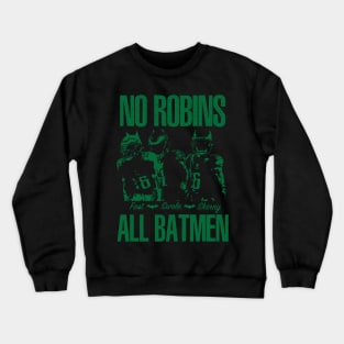 All Batmen No Robins Crewneck Sweatshirt